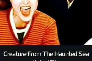Creature From The Haunted Sea