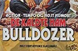 They Call Him Bulldozer