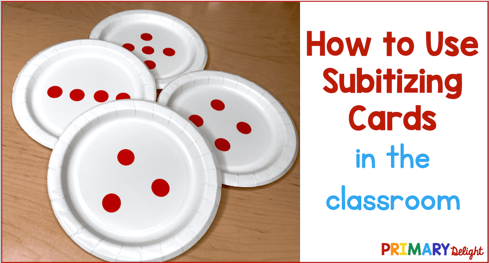 Photo shows small paper plates with red dot stickers arranged to show 3, 4, and 5. Text says 'How to Use Subitizing Cards in the classroom."