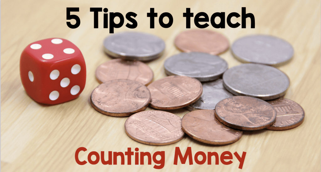 Photo of a pile of nickels and pennies with a red die. Text says "5 Tips to Teach Counting Money."
