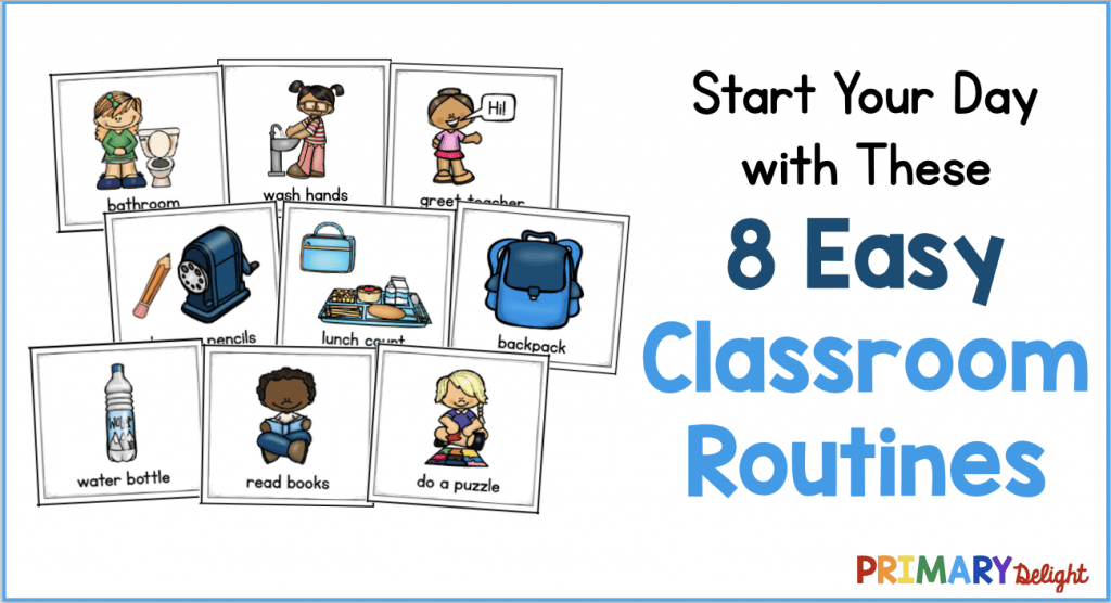 Photo of cards showing typical morning classroom routines (bathroom, wash hands, sharpen pencils, etc.). Text says: Start Your Day with These 8 Easy Classroom Routines.
