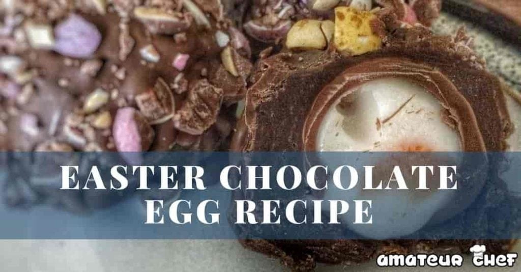 Easter Chocolate Egg - Feature Image | AmateurChef.co.uk