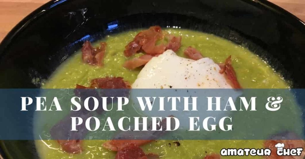 Feature Image of Pea Soup with Ham and Poached Egg | AmateurChef.co.uk