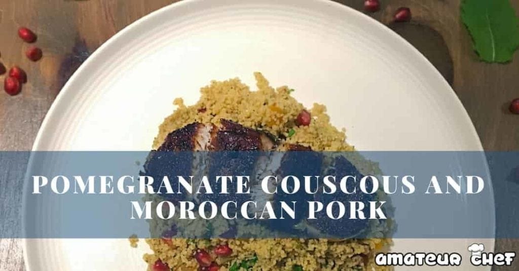 Pomegranate Couscous with Moroccan Pork - Featured Image | AmateurChef.co.uk