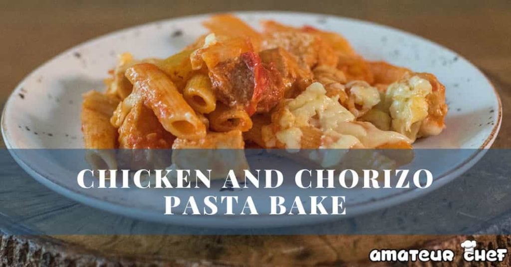 Featured image of chicken and chorizo pasta | AmateurChef.co.uk