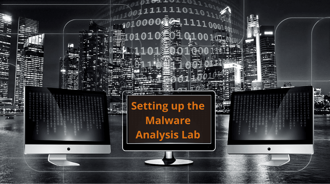 Setting up the Malware Analysis Lab - Varutra Consulting Setting up the Malware Analysis Lab