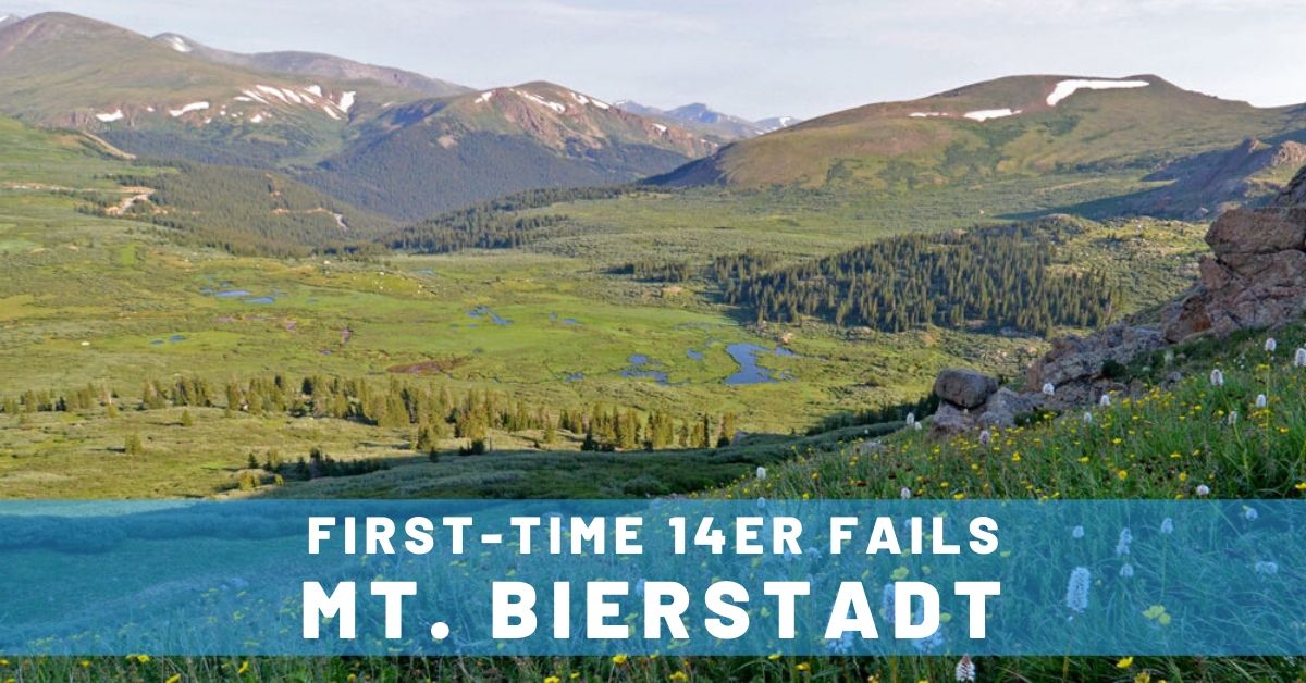 5 First-Time 14er Fails – Hiking Mt. Bierstadt