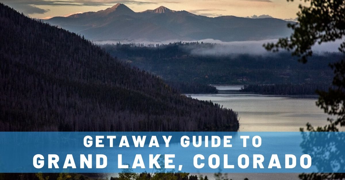 Getaway Guide to Grand Lake, Colorado