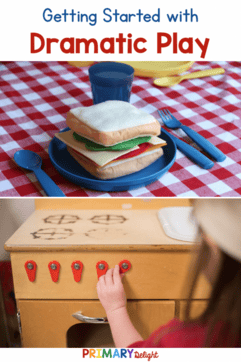 Pin title says: Getting Started with Dramatic Play. Photos show scenes from a dramatic play center kitchen: a pretend sandwich on a plate and a girl playing with a wooden stove.