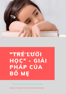 Trẻ lười học, bố bực bội, mẹ lo lắng, giải pháp nào đây?