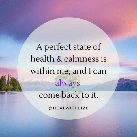 A perfect state of health and calmness is within me and I can always come back to it mantra