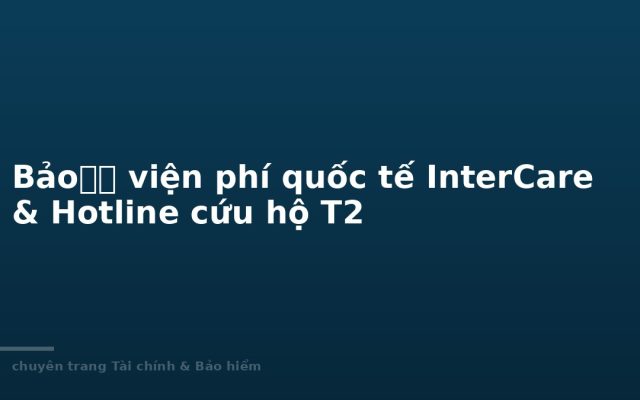Bảo领军 viện phí quốc tế InterCare & Hotline cứu hộ T2