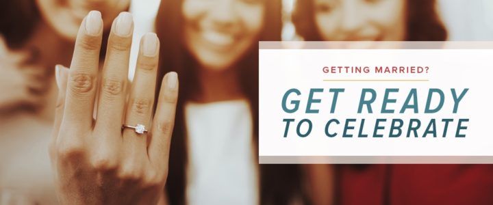 The Best Ways to Celebrate Your Engagement Lifestyle-GetReadyToCelebrate-blog