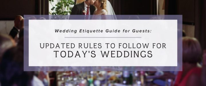 Guide to Modern Wedding Etiquette Rules for Guests Elegant-WeddingEtiquette-blog