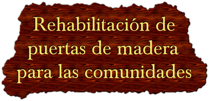 Rehabilitación de puertas de madera para comunidad
