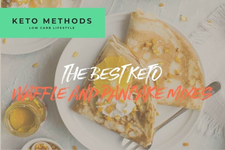 Top 7 Best Low Carb & Keto Pancake & Waffle Mixes