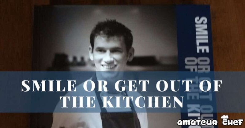 Smile Or Get Out The Kitchen Book Feature Image | AmateurChef.co.uk