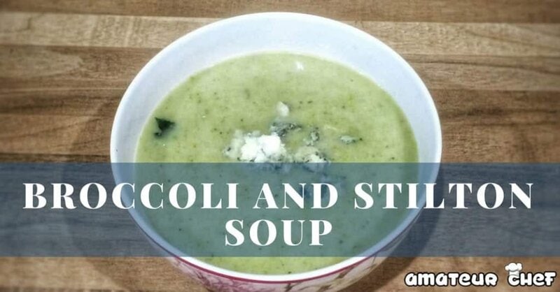 Broccoli and Stilton Soup Featured Image | AmateurChef.co.uk