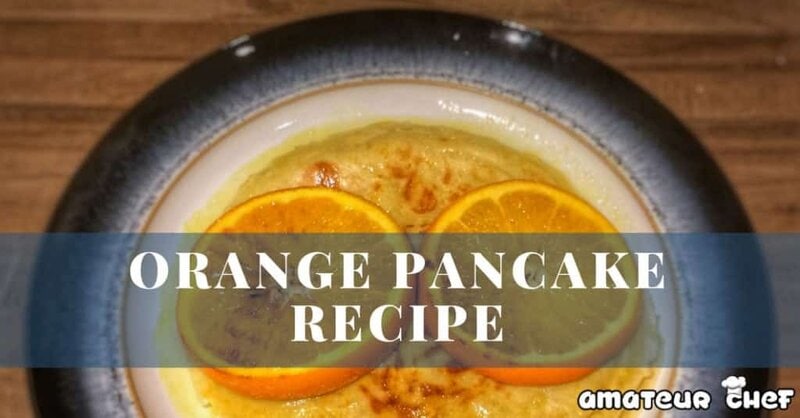 Orange Pancake Feature Image | AmateurChef.co.uk