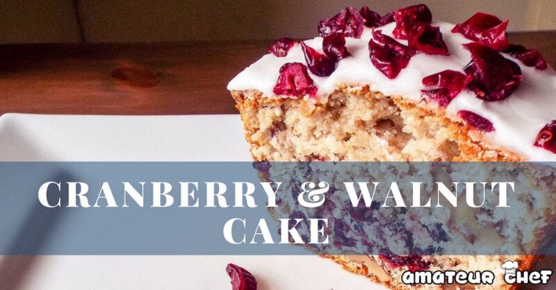 Feature Image For Cranberry and Walnut Cake | AmateurChef.co.uk