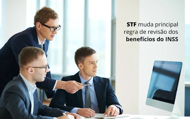 Stf Muda Principal Regra De Revisao Dos Beneficios Do Inss Post (1) - Abrir Empresa Simples
