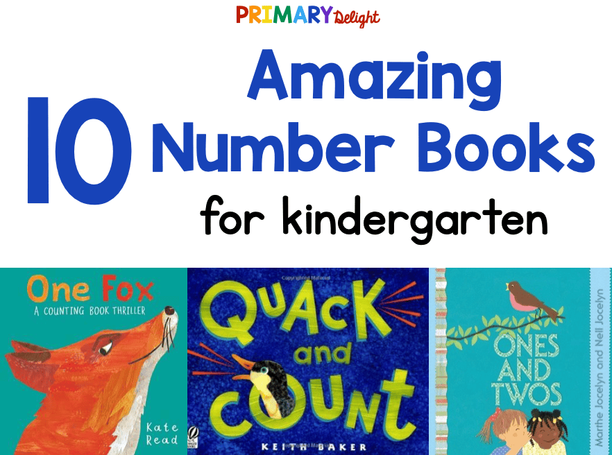 Text says: 10 Amazing Number Books for kindergarten. Image shows 3 books: One Fox (Kate Read), Quack and Count (Keith Baker) and Ones and Tows (Marthe & Nell Jocelyn)