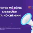 VietED mở rộng chi nhánh tại TP. Hồ Chí Minh – Tiếp cận gần hơn với khách hàng miền Nam