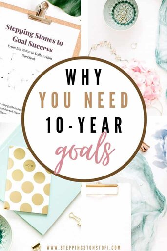 Long Pinterest pin why you need 10-year goals