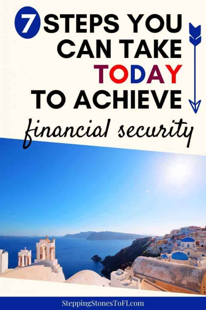 Beautiful view overlooking a Mediterranean village and blue ocean with text "7 steps you can take today to achieve financial security"
