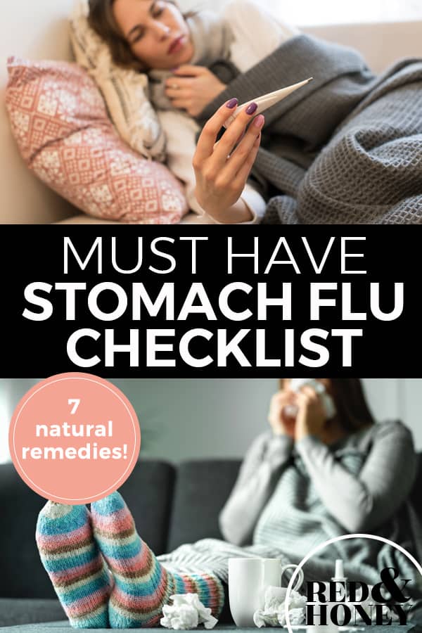 Pinterest pin with two images. The first image is of a woman lying in bed holding a thermometer, the second image is of a woman sitting on the couch with blankets blowing her nose. Text overlays says, "Must Have Stomach Flu Checklist: 7 Natural Remedies!"