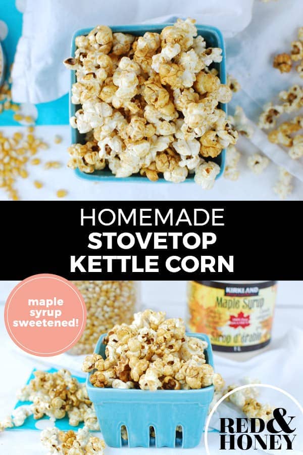 Pinterest pin with two images. Both images are of homemade kettle corn. Text overlay says, "Homemade Stovetop Kettle Corn: maple syrup sweetened!"