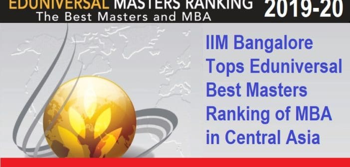 IIM Bangalore Tops Eduniversal Best Masters Ranking of MBA in Central Asia