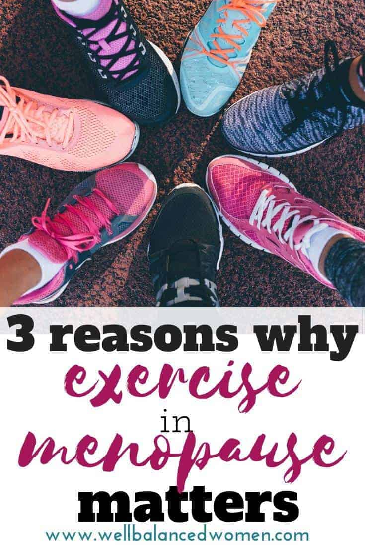 3 Reasons Movement in Menopause Matters - Well Balanced Women