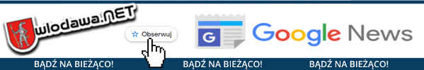 wlodawa.net w google news - baner- zapraszamy  obserwuj juz dziś