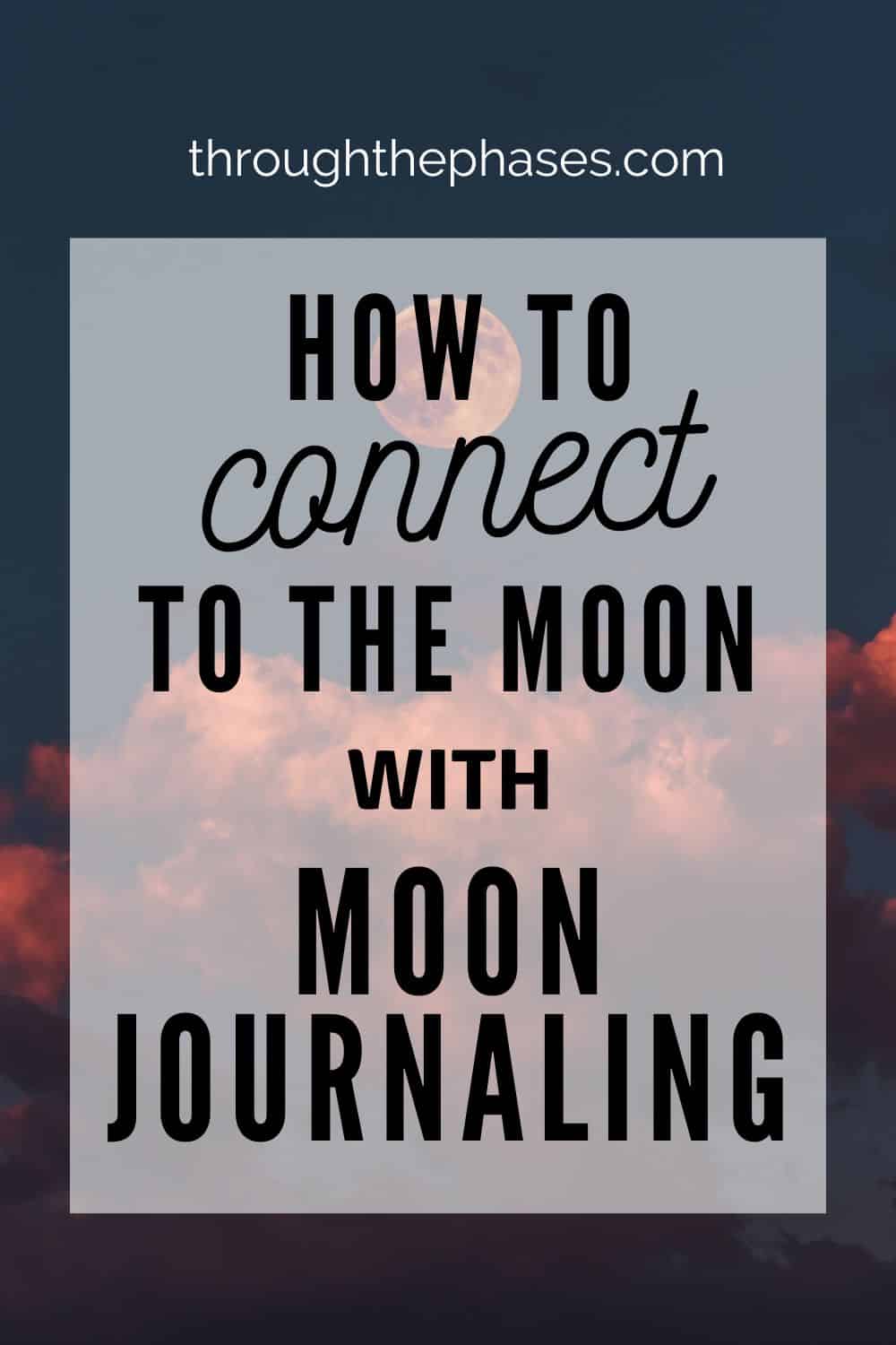 A Guide to Moon Journaling for Sacred Self Care - Through the Phases