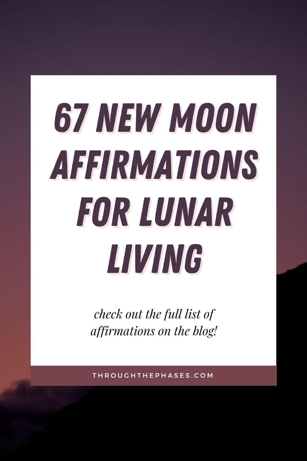 67 new moon affirmations for lunar living