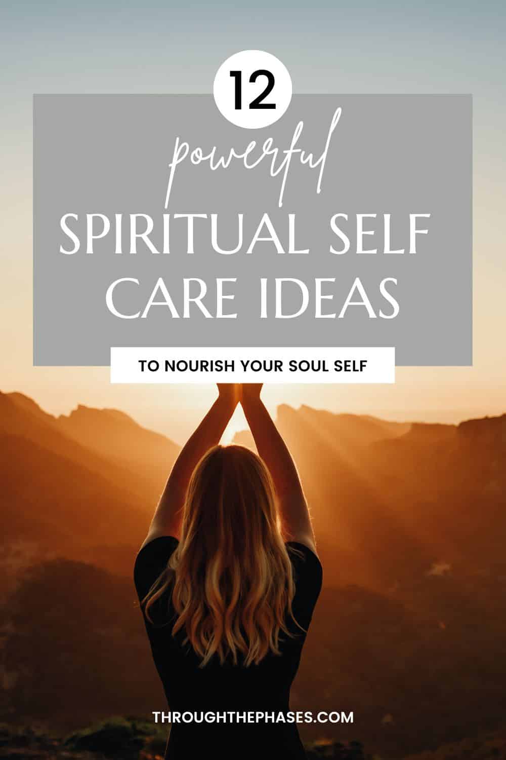 12 powerful spiritual self care ideas to nourish your soul self