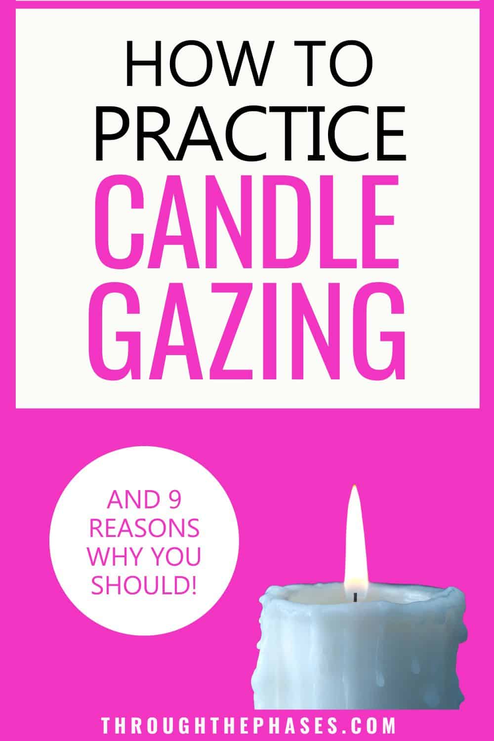 how to practice candle gazing and 9 reasons why you should