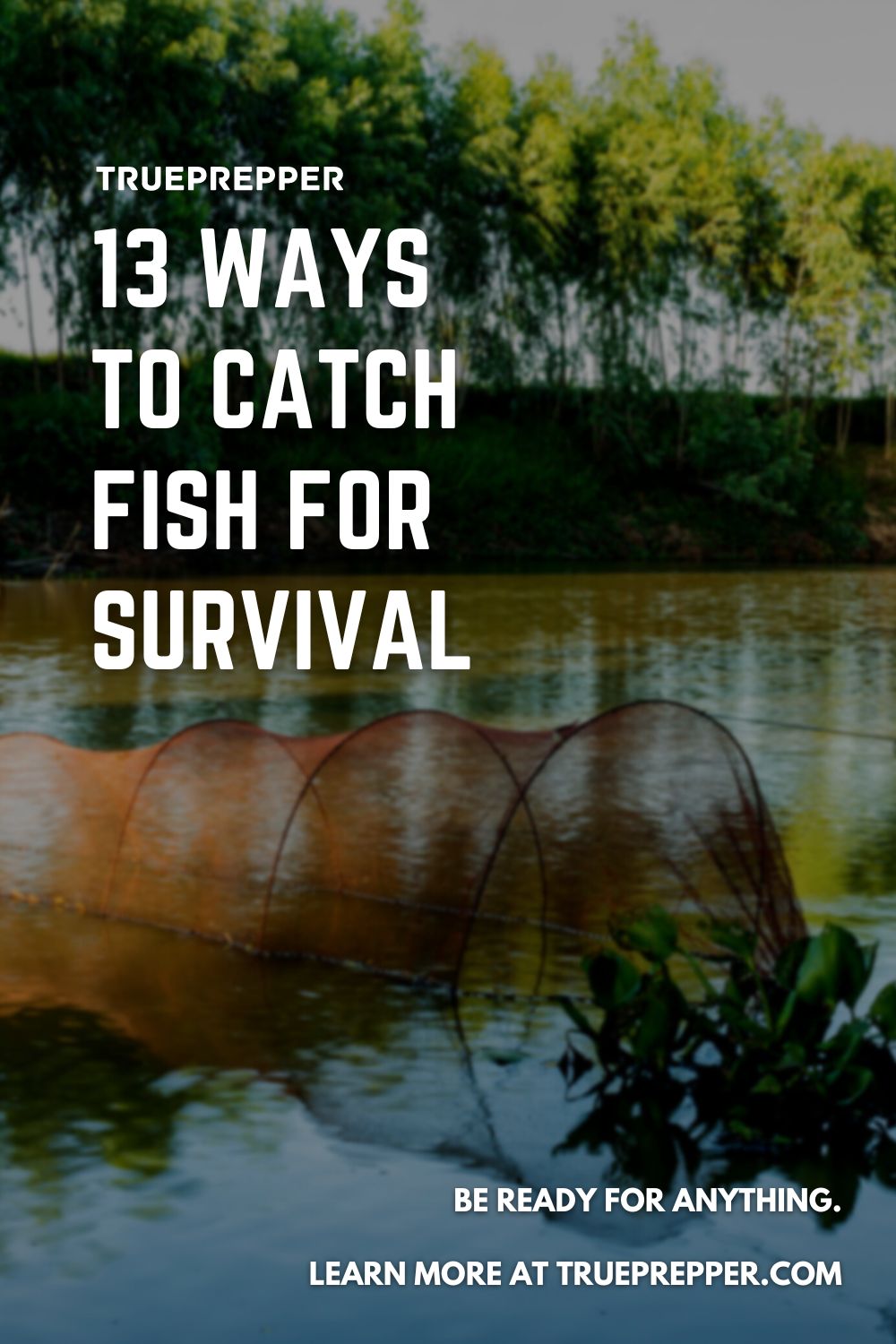 13 Ways to Catch Fish for Survival TruePrepper
