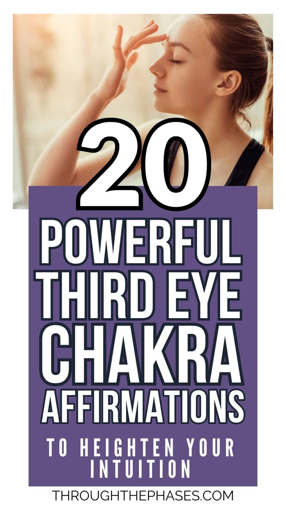 20 powerful third eye chakra affirmations to heighten your intuition