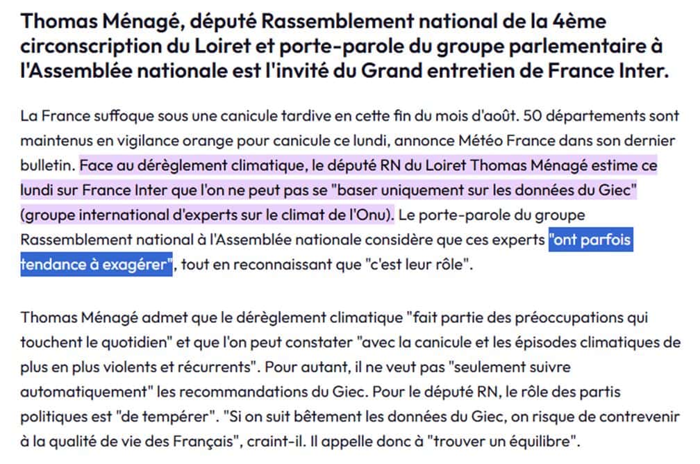 Cela ne surprendra pas grand monde, dans la mesure où les partis politiques de droite et d'extrême-droite entretiennent des discours climatosceptiques depuis des années en France, à l'instar du député d'extrême-droite Thomas Ménagé qui avait déclaré que le GIEC avait "parfois tendance à exagérer" :