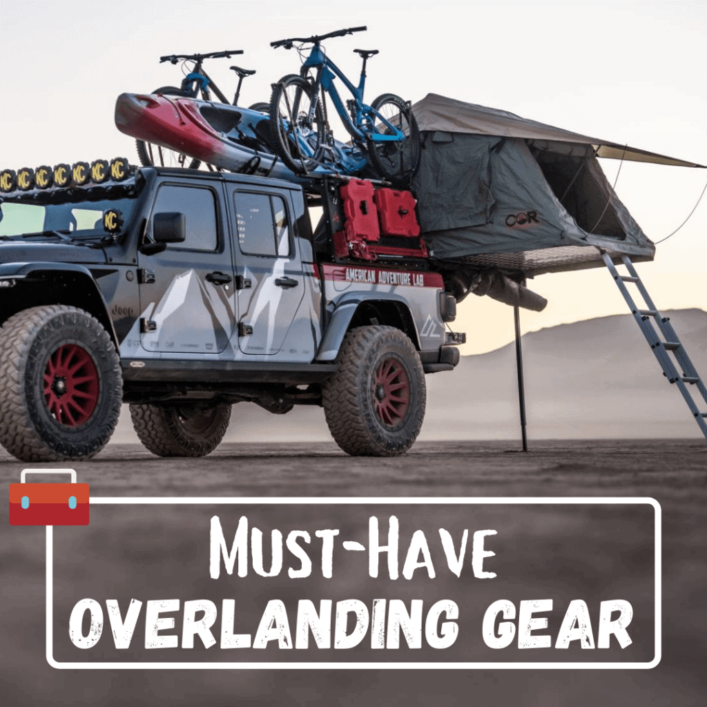 Must-Have Overlanding Gear