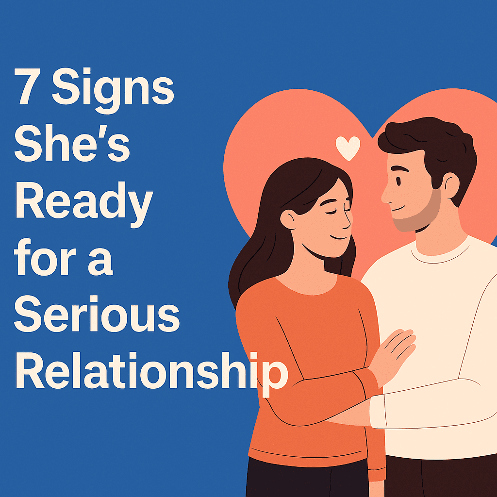 signs she's ready for a serious relationship,