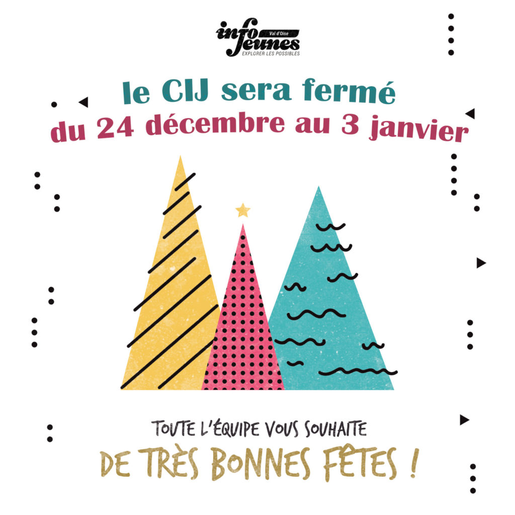 Visuel avec écrit le CIJ sera fermé du 24 décembre au 3 janvier