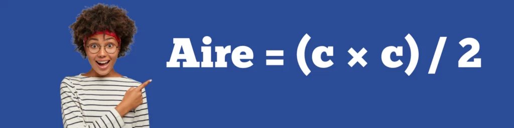 Formule de l'aire du triangle isocele : Aire = (c × c) / 2. Image pédagogique montrant une élève enthousiaste expliquant la formule essentielle pour calculer l'aire d'un triangle isocele. Cette formule permet de déterminer la surface d'un triangle isocele en utilisant la base et la hauteur. Le triangle isocele est un élément clé en géométrie et en mathématiques