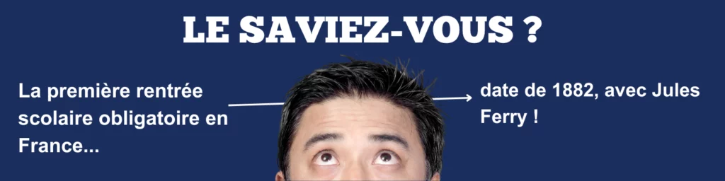 Infographie Le Saviez-Vous sur la rentrée des classes 2025 : première rentrée scolaire obligatoire en France en 1882 avec Jules Ferry, pour inspirer une bonne rentrée scolaire et rappeler que chaque rentrée, de la poésie la rentrée à la prévention de la carence en fer et anxiété, est une étape clé