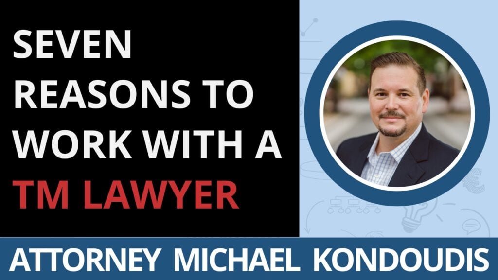 Seven Reasons to Work WIth a Trademark Lawyer