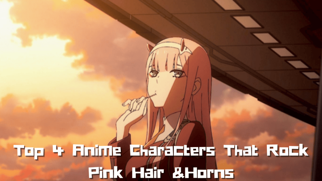 Top 4 Anime Characters That Rock Pink Hair Horns The Geek Lyfe