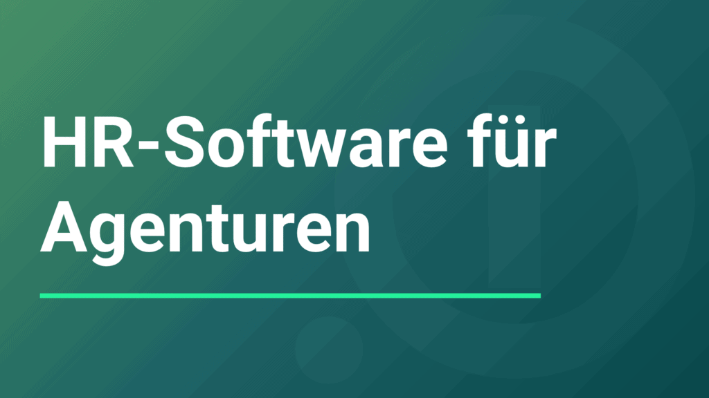 Blogbanner mit der weißen Aufschrift „HR-Software für Agenturen“ auf einem grün-türkisen Farbverlauf. Im Hintergrund sind dezente, halbtransparente Kreise zu sehen. Eine leuchtend grüne Linie unterstreicht den Schriftzug.