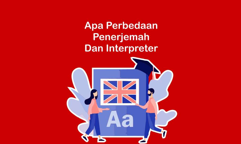 Apa Perbedaan Penerjemah dan Interpreter
